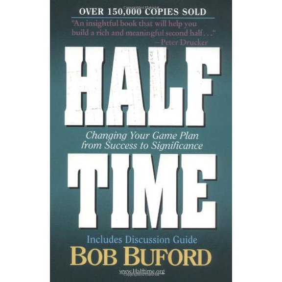Pre-Owned Half Time: Changing Your Game Plan from Success to Significance (Paperback) by Bob Buford, Peter F Drucker