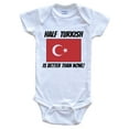 thumbnail image 1 of Half Turkish Is Better Than None Turkey Flag Funny Baby Bodysuit, 3-6 Months White, 1 of 2