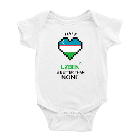 Half Uzbek Is Better Than None Baby Bodysuit Baby Clothes (White, 3-6 Months)