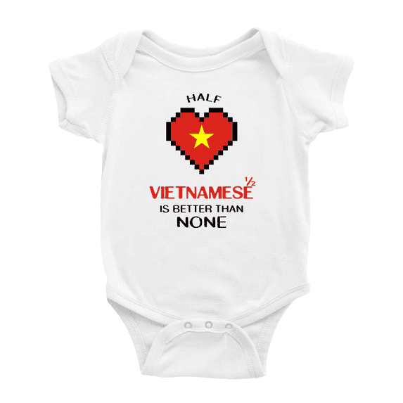 Half Vietnamese Is Better Than None Baby Clothes For Boy Girl (White, 18-24 Months)