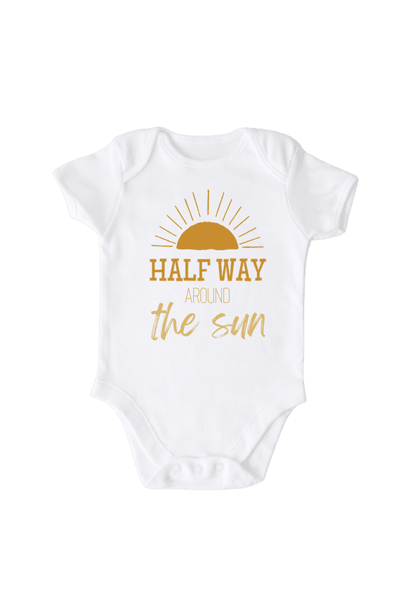 Half Way Around The Sun Cute Baby Bodysuit Birthday Shirt Custom Clothes Unisex Gift for Mom Newborn 18m White