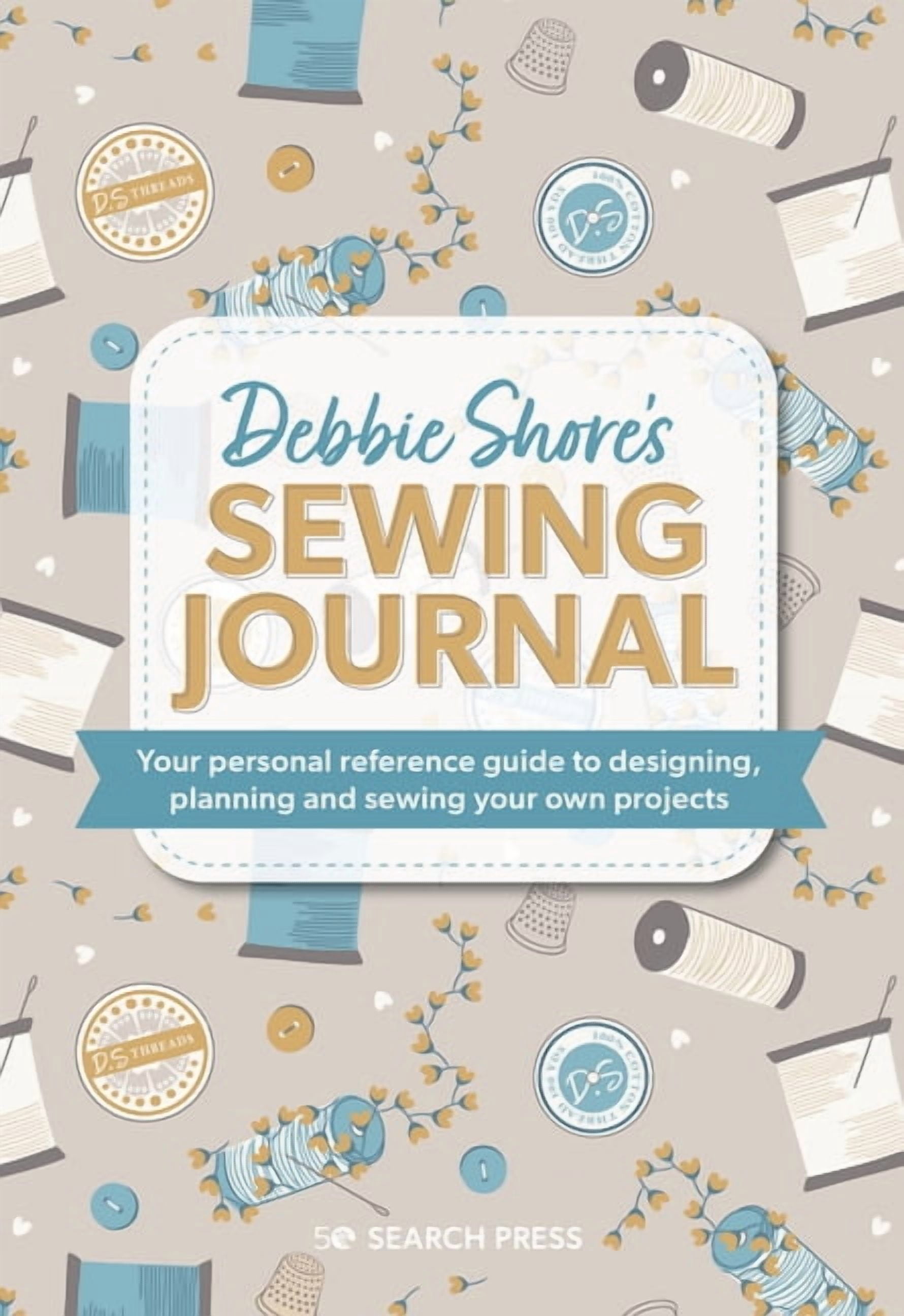 Half Yard Debbie Shore's Sewing Journal: Your Personal Reference Guide to Designing, Planning and Sewing Your Own Projects, (Hardcover)
