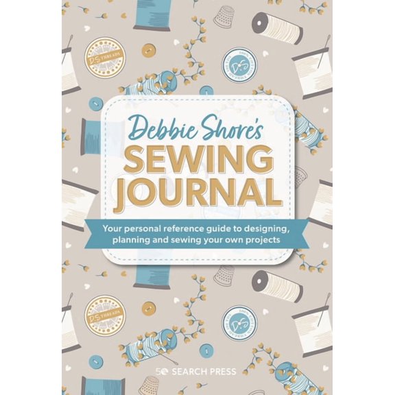 Half Yard Debbie Shore's Sewing Journal: Your Personal Reference Guide to Designing, Planning and Sewing Your Own Projects, (Hardcover)