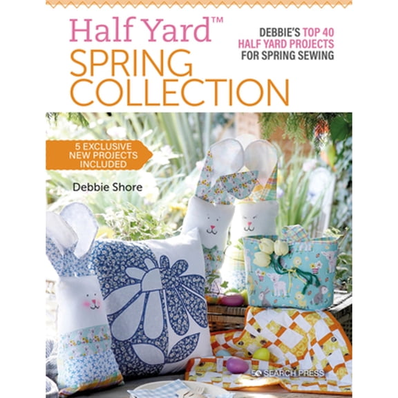 Pre-Owned Half Yard(tm) Spring Collection: Debbies Top 40 Half Yard Projects for Spring Sewing (Paperback) 1782219277 9781782219279
