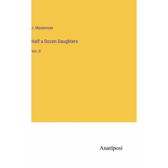 Half a Dozen Daughters: Vol. II, (Hardcover)