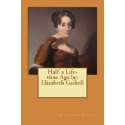 Half a Life-time Ago by Elizabeth Gaskell Paperback