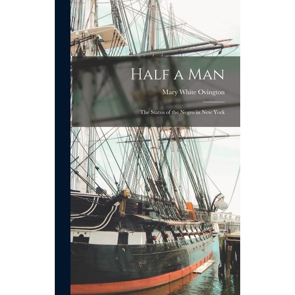 Half a Man: The Status of the Negro in New York, (Hardcover)