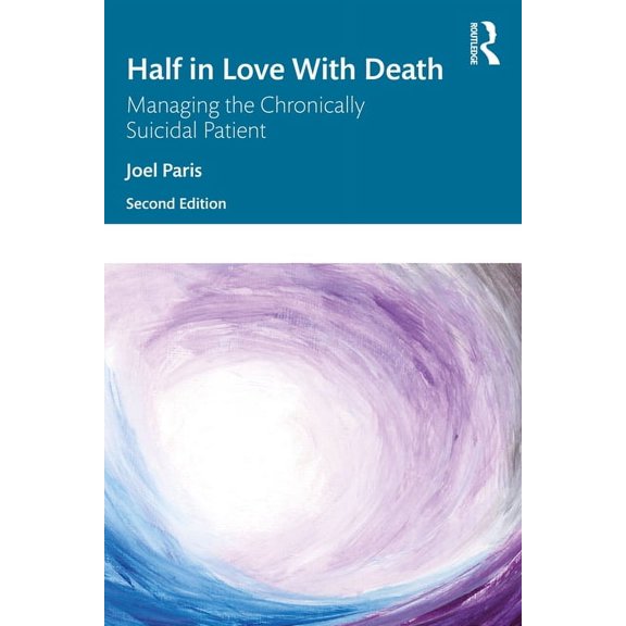 Half in Love with Death: Managing the Chronically Suicidal Patient, (Paperback)