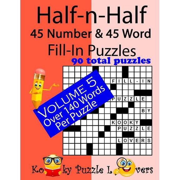 Half-n-Half Fill-In Puzzles, 45 number & 45 Word Fill-In Puzzles, Volume 5, (Paperback)