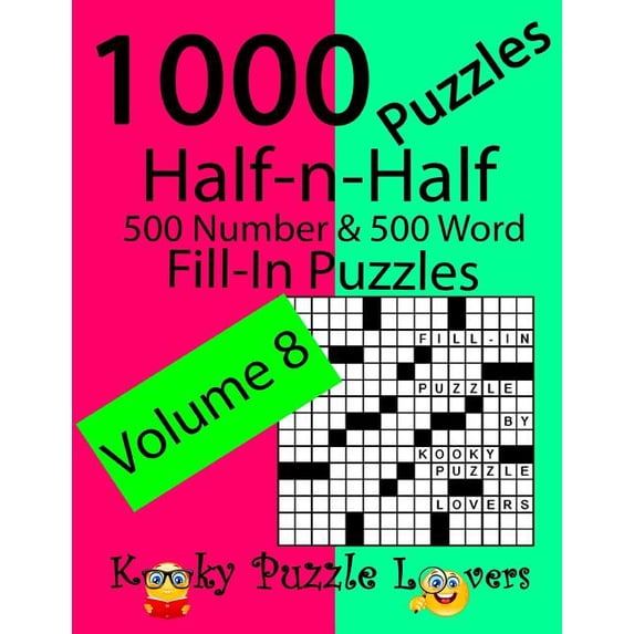 Half-n-Half Fill-In Puzzles, Volume 8, 1000 Puzzles (500 number & 500 Word Fill-In Puzzles), (Paperback)