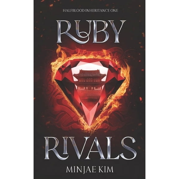 Halfblood Inheritance Ruby Rivals: A Why Choose Fae Paranormal Romance, Book 1, (Paperback)