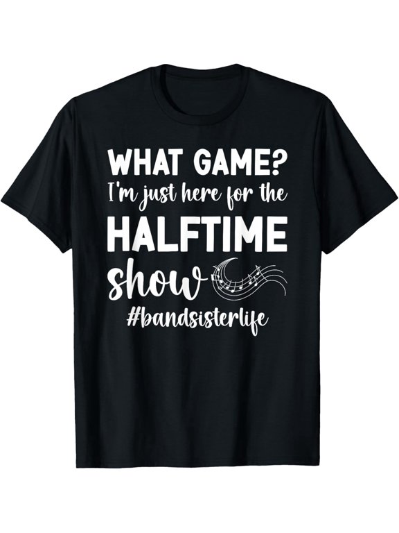 Halftime Show Band Sister Life Marching Band Sis T-Shirt