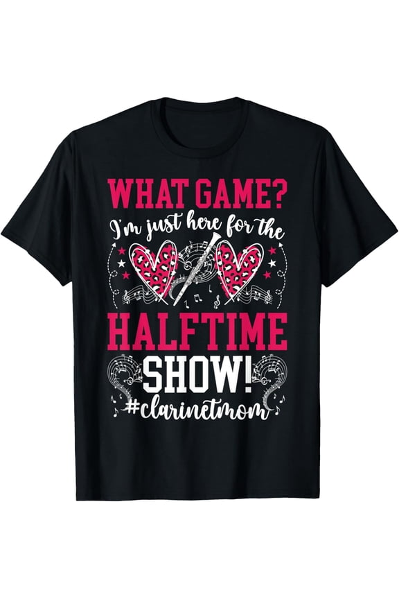 Halftime Show Clarinet Mom Of A Clarinet Player Mama T-Shirt