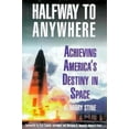 thumbnail image 1 of Pre-Owned Halfway to Anywhere: Achieving America's Destiny In Space (Hardcover) 0871318059 9780871318053, 1 of 1