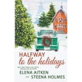 thumbnail image 1 of Halfway to the Holidays: Complete 3 Book Holiday Collection, (Paperback), 1 of 1