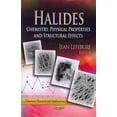 thumbnail image 1 of Halides : Chemistry, Physical Properties and Structural Effects, 1 of 1