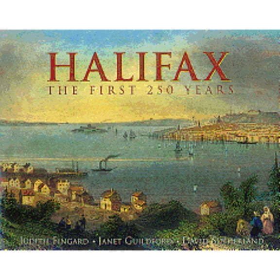 Pre-Owned Halifax: The First 250 Years (Paperback) 088780490X 9780887804908