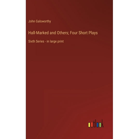 Hall-Marked and Others; Four Short Plays : Sixth Series - in large print (Hardcover)