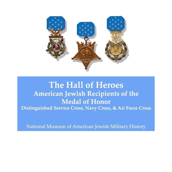 Hall of Heroes: American Jewish Recipients of the Medal of Honor, (Paperback)