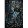 thumbnail image 1 of J.B. Fox Appalachian Folk & Horror Colle Hall's Gap: A Small-Town Appalachian Horror Thriller, (Paperback), 1 of 1