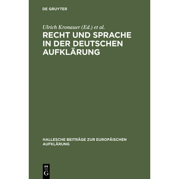 Hallesche Beiträge Zur Europäischen Aufk Recht Und Sprache in Der Deutschen Aufklärung, Book 14, (Hardcover)