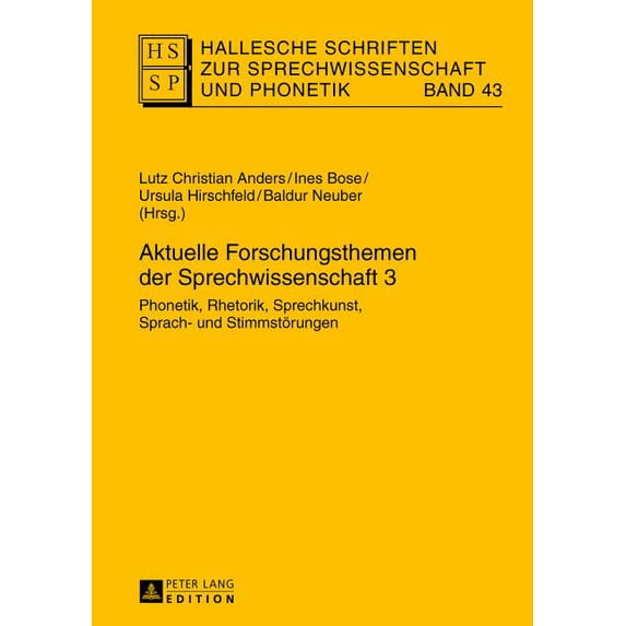 Hallesche Schriften Zur Sprechwissenscha Aktuelle Forschungsthemen der Sprechwissenschaft 3: Phonetik, Rhetorik, Sprechkunst, Sprach- und Stimmstoerungen, Book 43, (Hardcover)