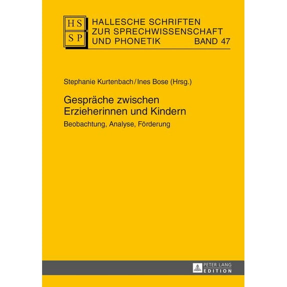 Hallesche Schriften Zur Sprechwissenschaft Und Phonetik: Gespraeche zwischen Erzieherinnen und Kindern: Beobachtung, Analyse, Foerderung (Hardcover)