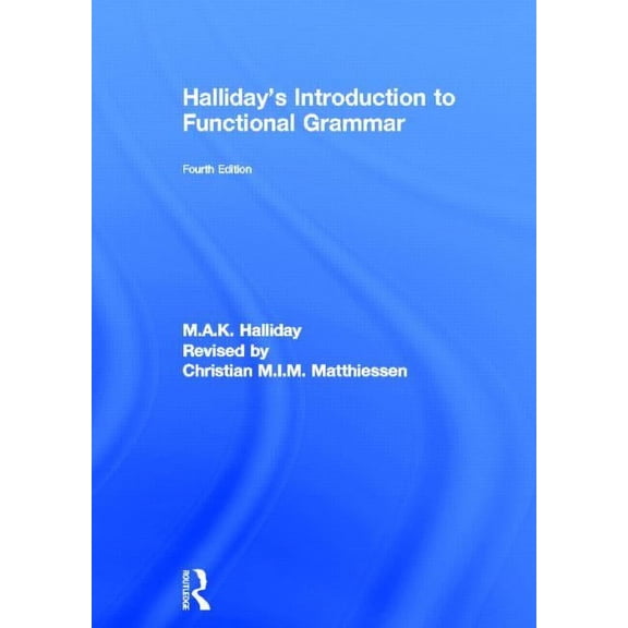 Halliday's Introduction to Functional Grammar, (Hardcover)