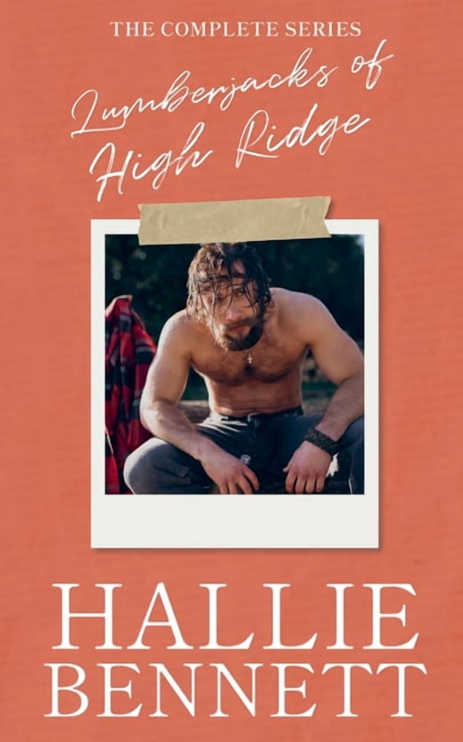 Hallie Bennett Collections Lumberjacks of High Ridge: The Complete Series, (Paperback)