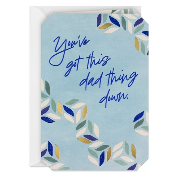 Hallmark Father's Day Card (You've Got This Dad Thing Down)