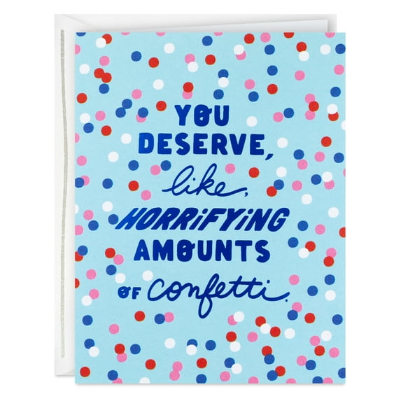 Hallmark Good Mail Funny Congratulations or Birthday Greeting Card (You Deserve Confetti)