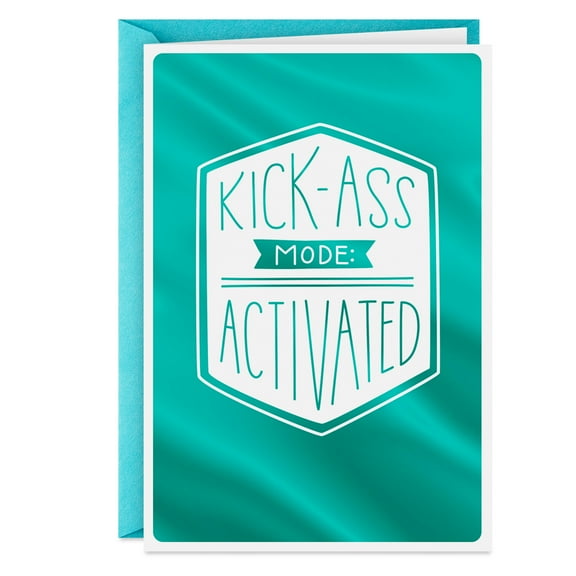 Hallmark Encouragement Card (Kick-Ass Mode Activated)
