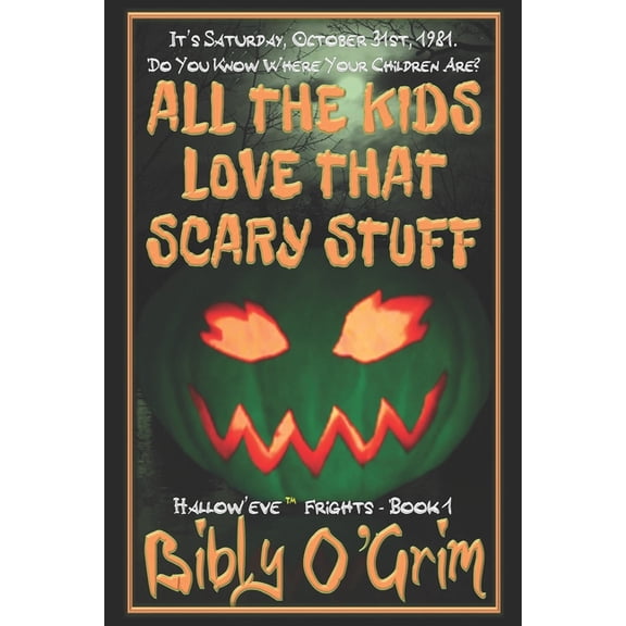 Hallow'eve(tm) Frights: All The Kids Love That Scary Stuff (Series #1) (Paperback)