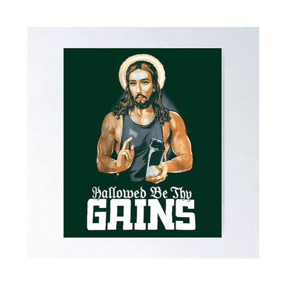 Hallowed Be Thy Gains Funny Muscle Jesus Weight Lifting Workout Poster Home Decor Office Wall Art