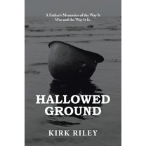 Hallowed Ground: A Father'S Memories of the Way It Was and the Way It Is. (Paperback)