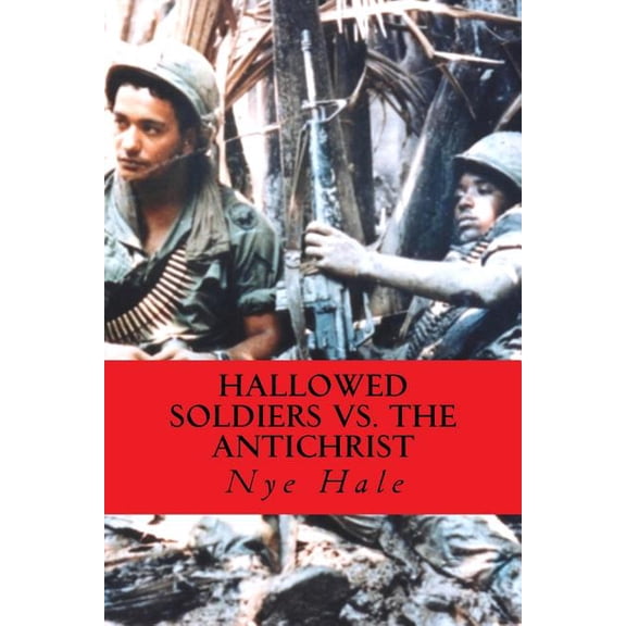 Hallowed Soldiers vs. the Antichrist
