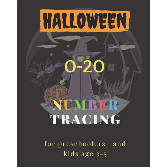 Halloween, 0-20 Number tracing for Preschoolers and kids Ages 3-5: Book for kindergarten.100 pages, size 8X10 inches . Tracing game and coloring pages . Lots of fun learning numbers in Halloween theme