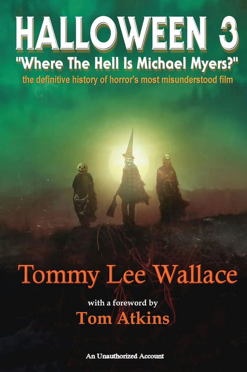 Halloween 3 Where the Hell is Michael Myers? A definitive history