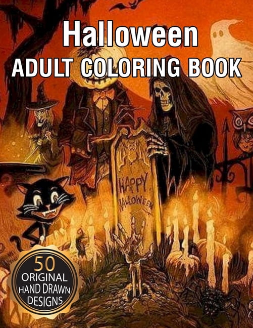 Halloween ADULT COLORING BOOK: New and Expanded Edition, 50 Unique Designs, Jack-o-Lanterns, Witches, Haunted Houses, an, (Paperback)