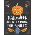 thumbnail image 1 of Halloween Activity Book For Adults: A Creepy and Stress Relieving Halloween Adult Activity Book for Coloring Pages, Maze, (Paperback), 1 of 1