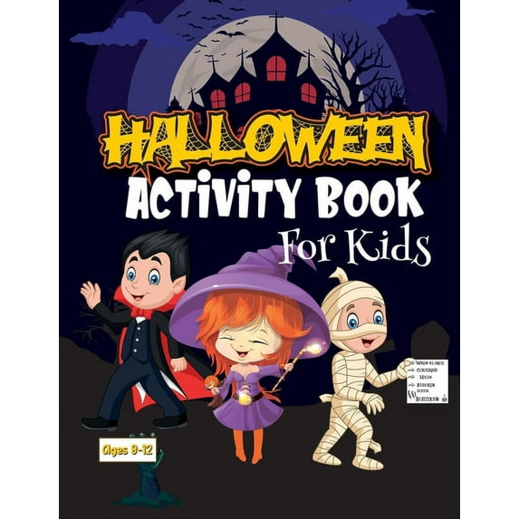 Halloween Activity Book For Kids Ages 8-12 : Fun exercise games for kids to learn, color, Sudoku, mazes, word search and more! (Paperback)