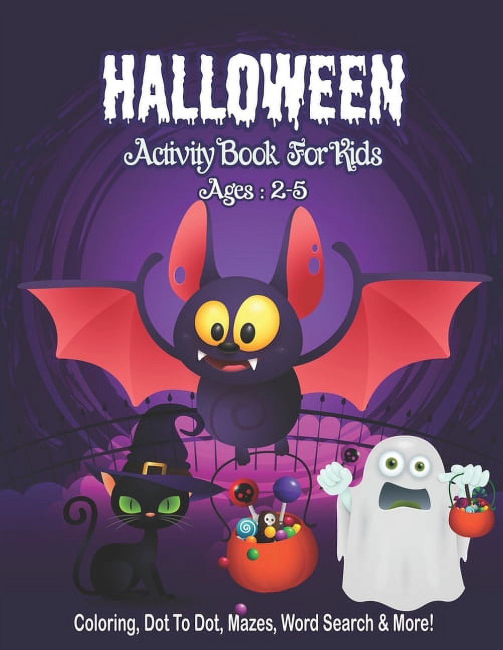 Halloween Activity Book for Kids Ages 2-5 : A Halloween Activity Books for Kids with Horror Characters Coloring Pages, Word Search, Dot To Dot, Mazes and so much more, Halloween Books For Preschoolers, Perfect Gift For Halloween lover Kids. (Paperback)