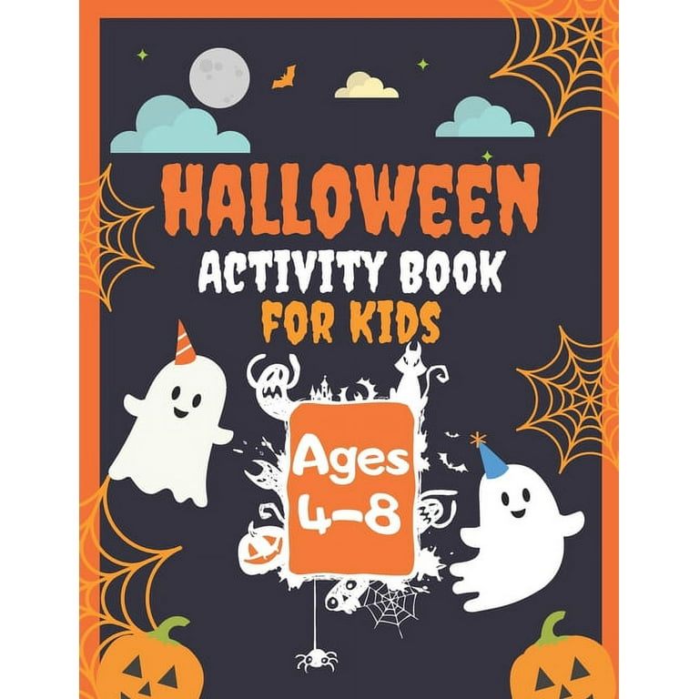 Halloween Activity Book For Kids Ages 4-8 6-8: Spooky Halloween Activity  And Coloring Book For Children. Including Facts, Word Searches, Dot To Dot,  M (Paperback)