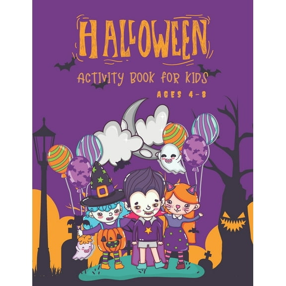 Halloween Activity Book for Kids Ages 4-8 : Super Fun Halloween Coloring And Activity Book for Primary School and Homeschool Kids! Halloween Kids Fun Crafts Games Books, Coloring, Word Search, Maze and Sudoku. Halloween Arts And Crafts Worksheets. (Paperback)