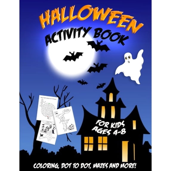 Halloween Activity Book for Kids Ages 4-8: A Super Fun Workbook for Happy Halloween Activities, Coloring Pages, Dot to D, (Paperback)