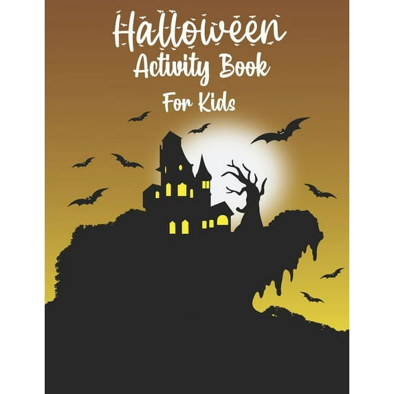 Halloween Activity Book for Kids: Halloween Activity Books for Kids, Boys, Girls and Toddlers with Cool Characters Color, (Paperback)