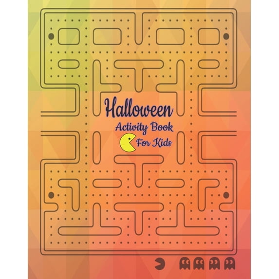 Halloween Activity Book For Kids: Happy Halloween Enjoy your Halloween day with Fun Activity Book. 100 Mazes Activity Bo, (Paperback)