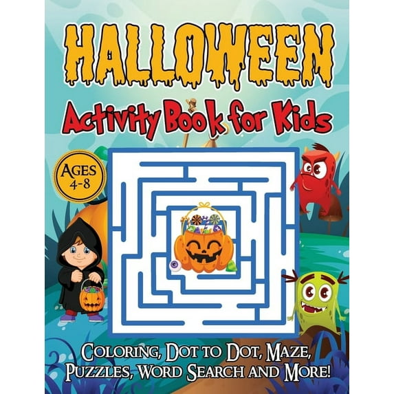 Halloween Activity Book for Kids Ages 4-8: A Halloween games book for kids, Coloring, Dot to Dot, Mazes, Puzzles, Word S, (Paperback)