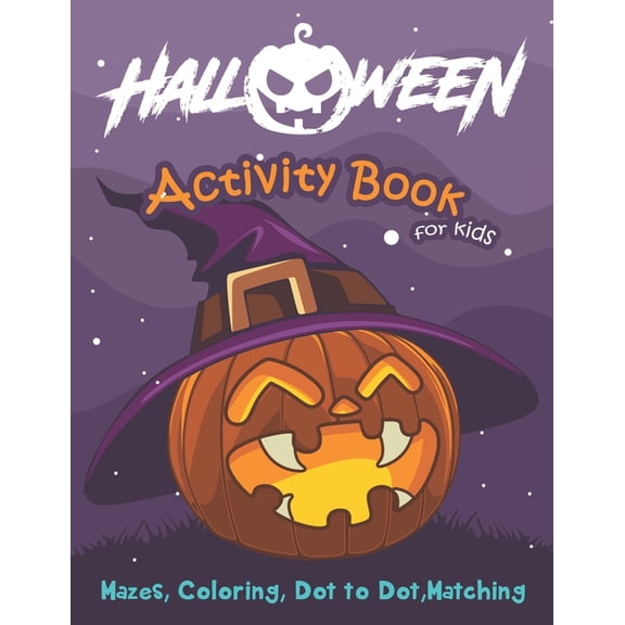 Halloween Activity Book for Kids : Mazes, Coloring, Dot to Dot, Matching (Paperback)