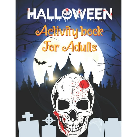 Halloween Activity Books For Adults: A Spooky and Relaxing Happy Halloween Adult Activity Book for Coloring Pages, Word , (Paperback)